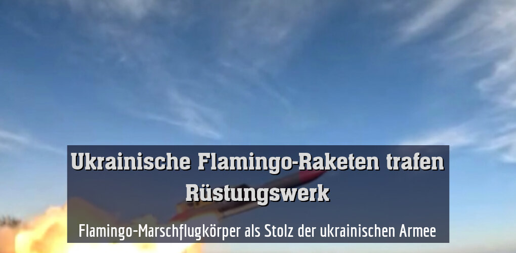 Flamingo-Marschflugkörper als Stolz der ukrainischen Armee