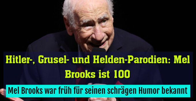 Mel Brooks war früh für seinen schrägen Humor bekannt