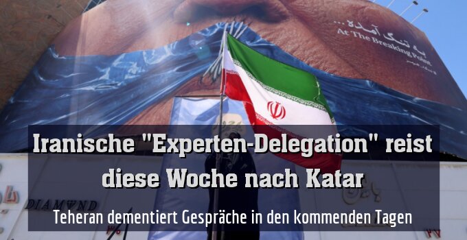 Teheran dementiert Gespräche in den kommenden Tagen