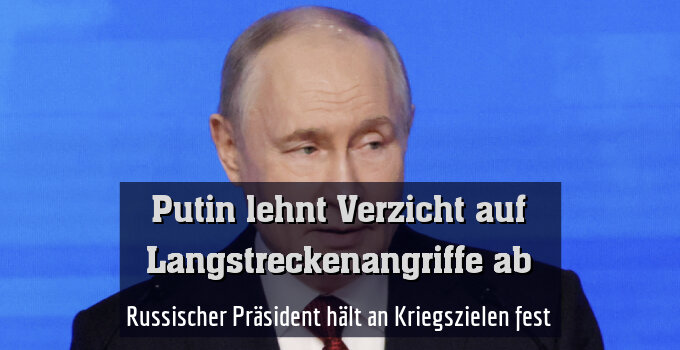 Russischer Präsident hält an Kriegszielen fest