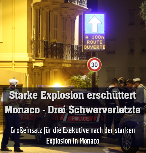 Großeinsatz für die Exekutive nach der starken Explosion in Monaco