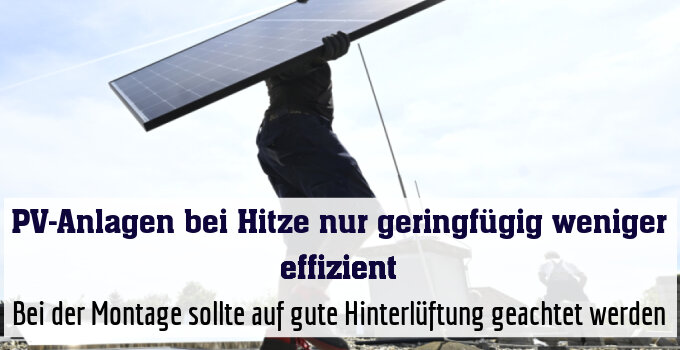 Bei der Montage sollte auf gute Hinterlüftung geachtet werden