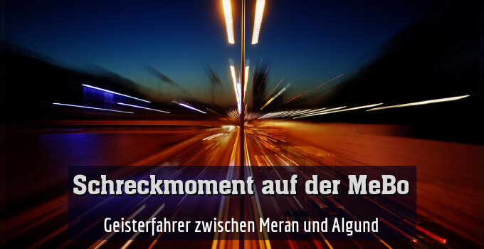 Geisterfahrer zwischen Meran und Algund