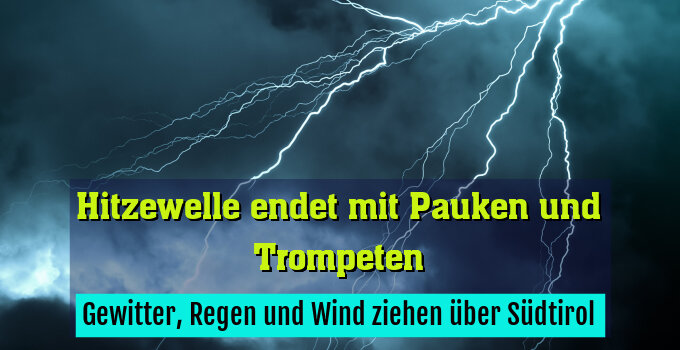 Gewitter, Regen und Wind ziehen über Südtirol