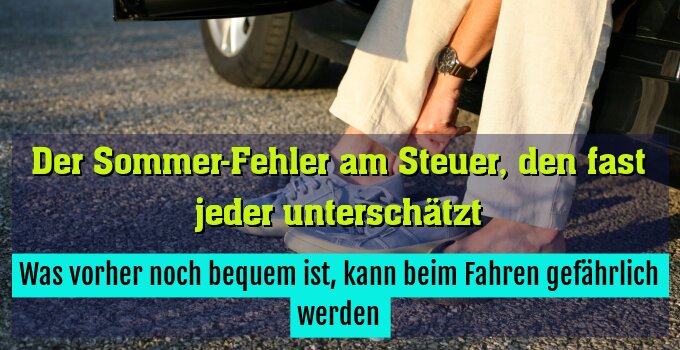Was vorher noch bequem ist, kann beim Fahren gefährlich werden