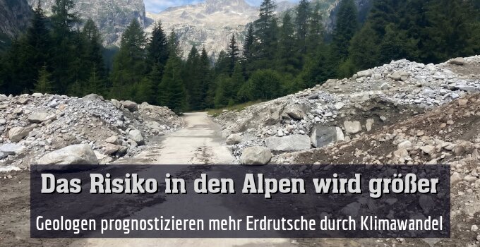 Geologen prognostizieren mehr Erdrutsche durch Klimawandel