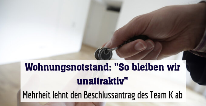 Mehrheit lehnt den Beschlussantrag des Team K ab