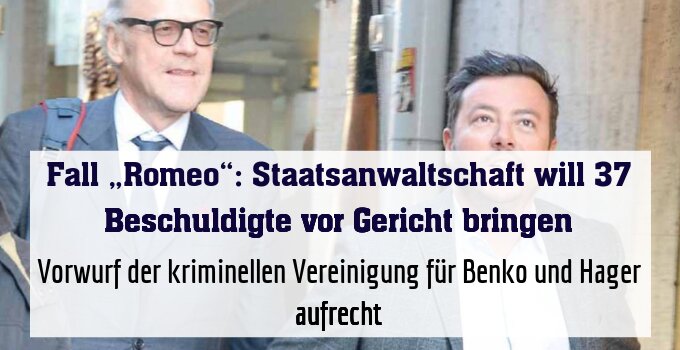 Vorwurf der kriminellen Vereinigung für Benko und Hager aufrecht