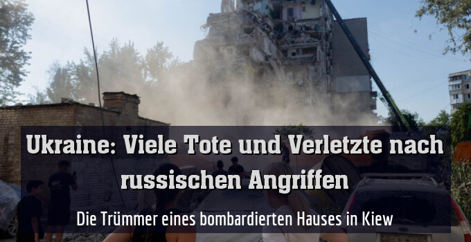 Die Trümmer eines bombardierten Hauses in Kiew