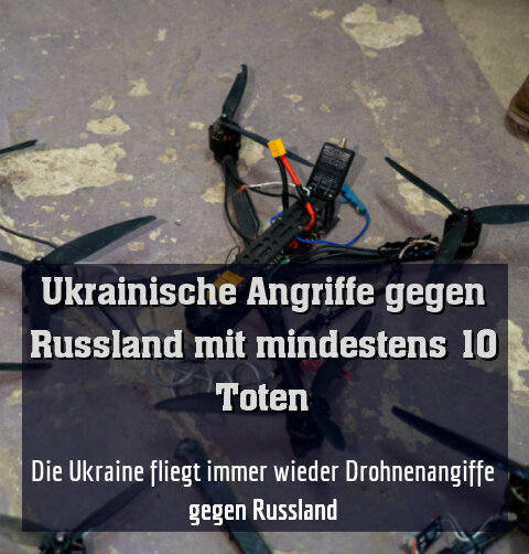 Die Ukraine fliegt immer wieder Drohnenangiffe gegen Russland
