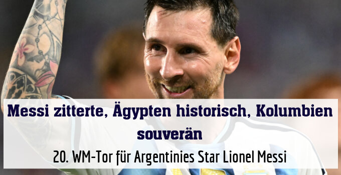 20. WM-Tor für Argentinies Star Lionel Messi