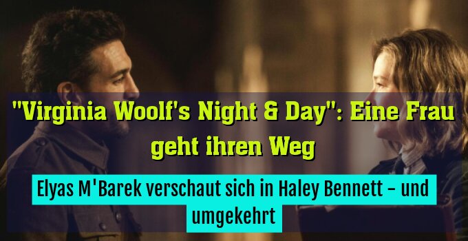 Elyas M'Barek verschaut sich in Haley Bennett - und umgekehrt