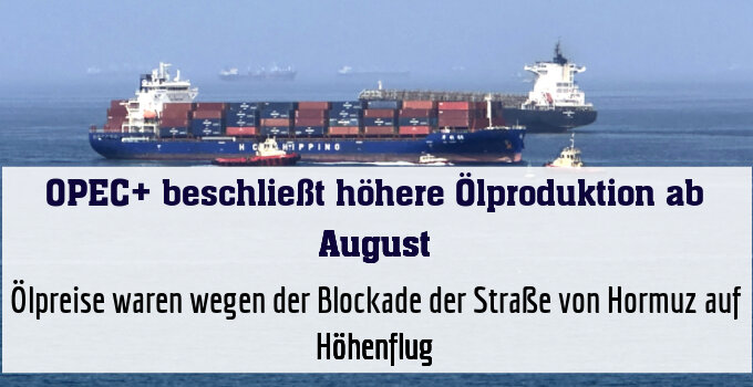 Ölpreise waren wegen der Blockade der Straße von Hormuz auf Höhenflug