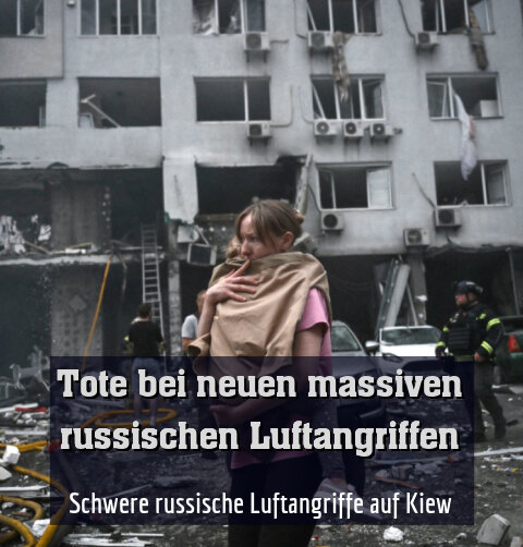 Schwere russische Luftangriffe auf Kiew