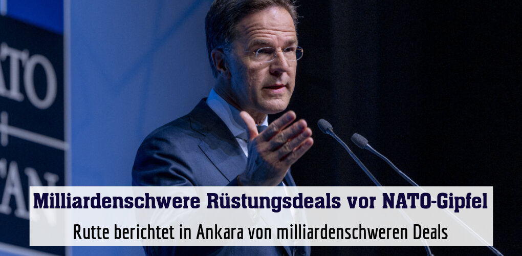 NATO-Generalsekretär Rutte berichtet in Ankara von milliardenschweren Deals