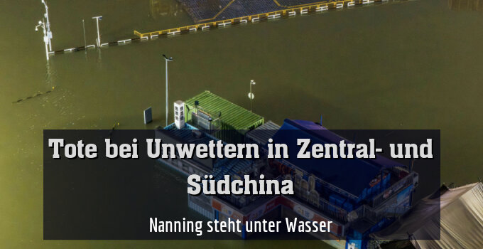 Nanning steht unter Wasser