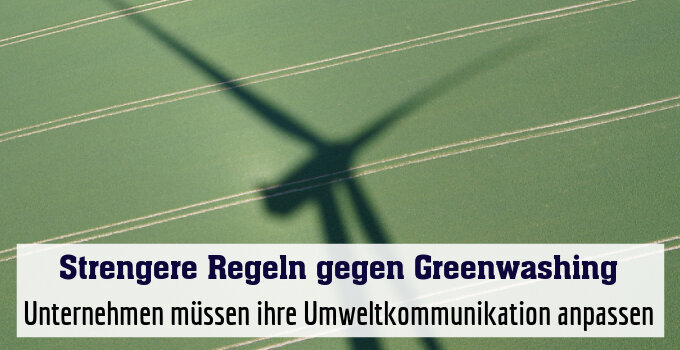 Unternehmen müssen ihre Umweltkommunikation anpassen