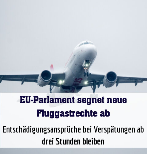 Entschädigungsansprüche bei Verspätungen ab drei Stunden bleiben