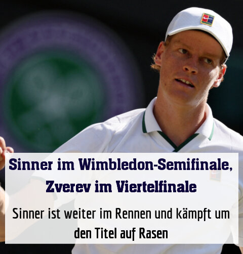 Sinner ist weiter im Rennen und kämpft um den Titel auf Rasen