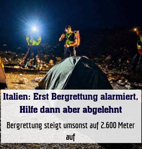 Bergrettung steigt umsonst auf 2.600 Meter auf
