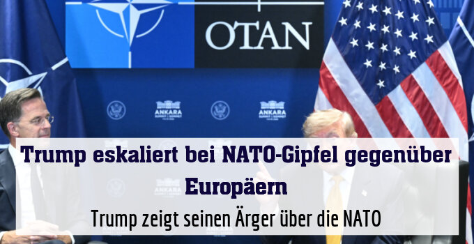 Trump zeigt seinen Ärger über die NATO