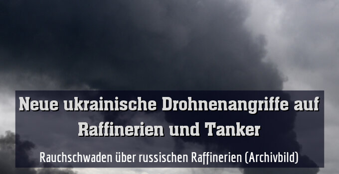Rauchschwaden über russischen Raffinerien (Archivbild)