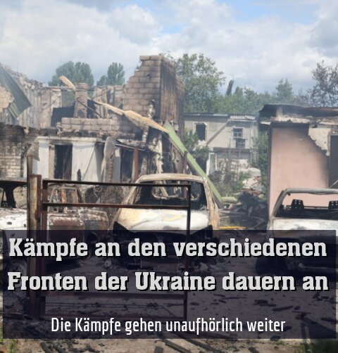 Die Kämpfe gehen unaufhörlich weiter