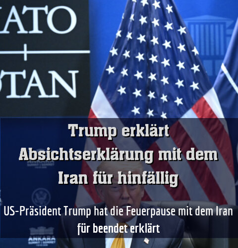 US-Präsident Trump hat die Feuerpause mit dem Iran für beendet erklärt