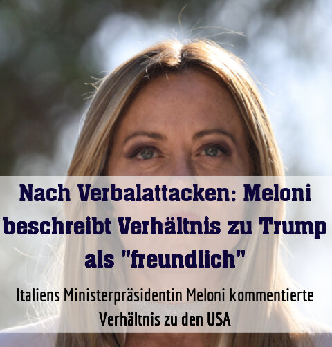 Italiens Ministerpräsidentin Meloni kommentierte Verhältnis zu den USA
