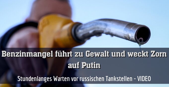 Stundenlanges Warten vor russischen Tankstellen - VIDEO