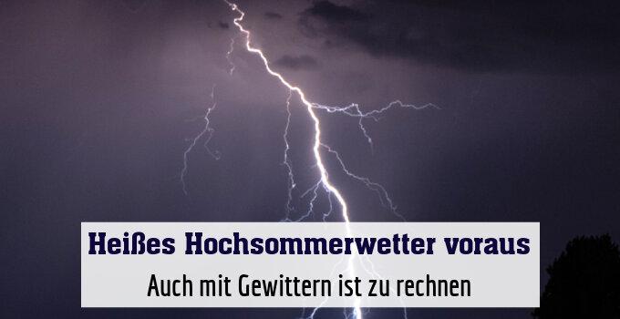 Auch mit Gewittern ist zu rechnen