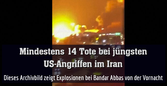 Dieses Archivbild zeigt Explosionen bei Bandar Abbas von der Vornacht