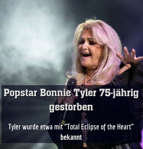 Tyler wurde etwa mit "Total Eclipse of the Heart" bekannt