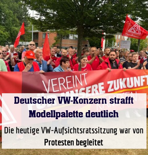 Die heutige VW-Aufsichtsratssitzung war von Protesten begleitet