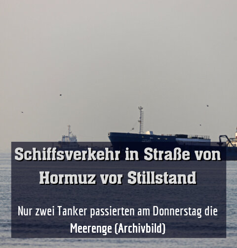 Nur zwei Tanker passierten am Donnerstag die Meerenge (Archivbild)