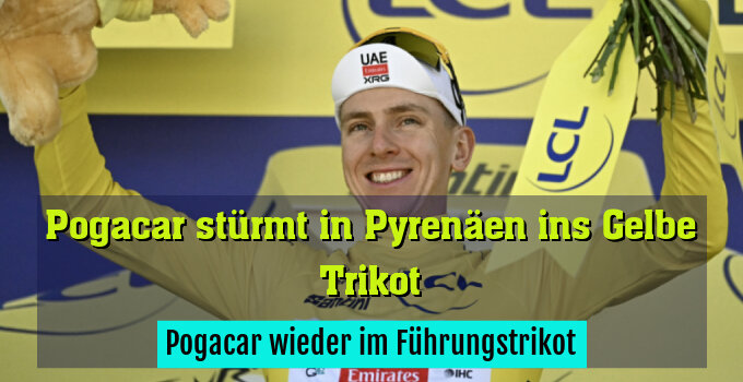 Pogacar wieder im Führungstrikot