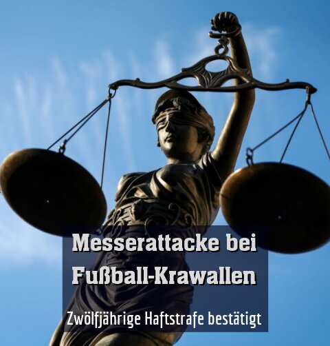 Zwölfjährige Haftstrafe bestätigt