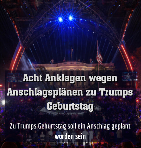 Zu Trumps Geburtstag soll ein Anschlag geplant worden sein