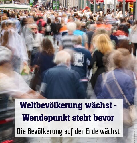 Die Bevölkerung auf der Erde wächst