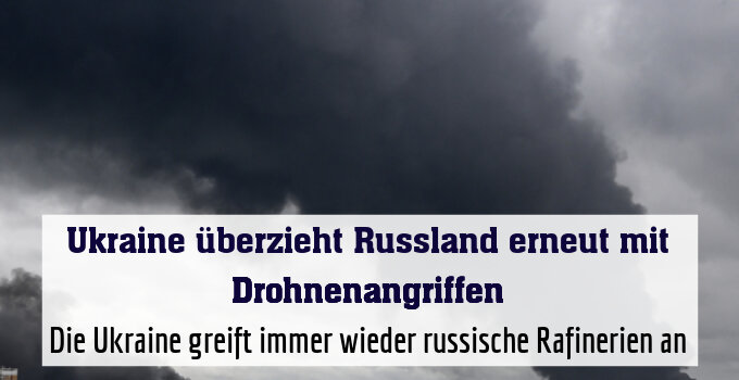 Die Ukraine greift immer wieder russische Rafinerien an (Archivbild)