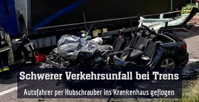 Autofahrer per Hubschrauber ins Krankenhaus geflogen