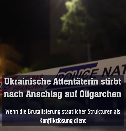 Wenn die Brutalisierung staatlicher Strukturen als Konfliktlösung dient