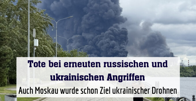 Auch Moskau wurde schon Ziel ukrainischer Drohnen