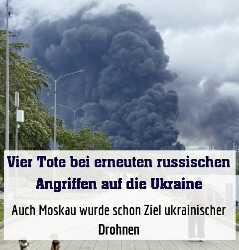 Auch Moskau wurde schon Ziel ukrainischer Drohnen