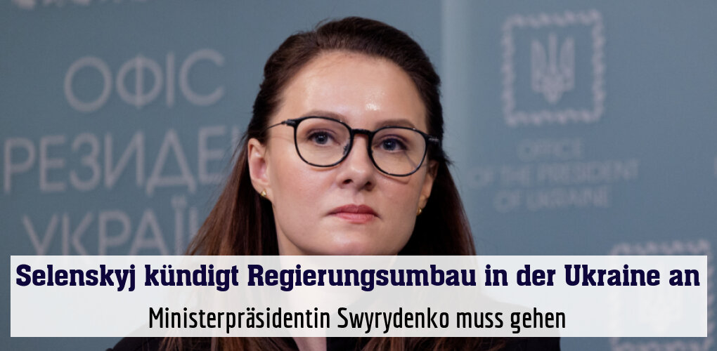 Ministerpräsidentin Swyrydenko muss gehen