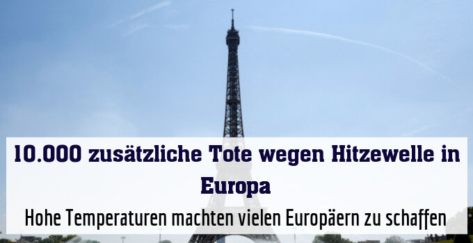 Hohe Temperaturen machten vielen Europäern zu schaffen