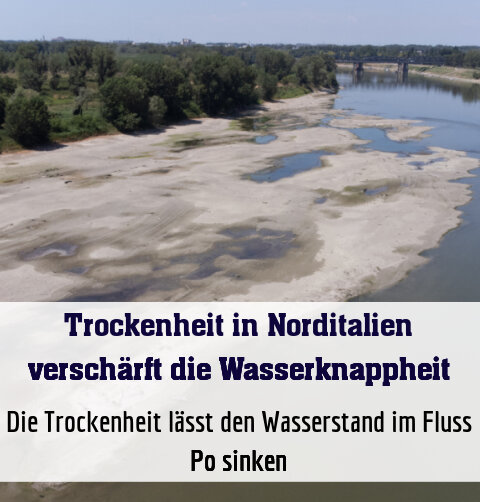 Die Trockenheit lässt den Wasserstand im Fluss Po sinken
