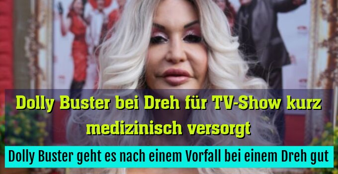 Dolly Buster geht es nach einem Vorfall bei einem Dreh gut