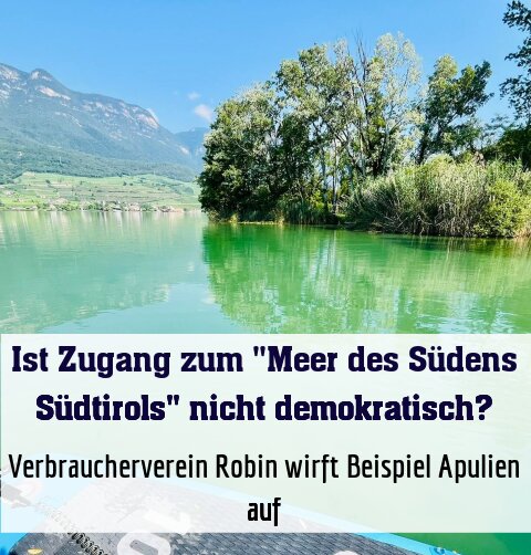 Verbraucherverein Robin wirft Beispiel Apulien auf
