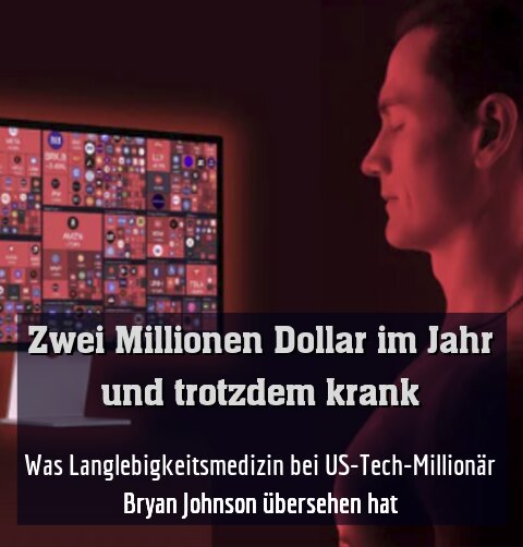 Was Langlebigkeitsmedizin bei US-Tech-Millionär Bryan Johnson übersehen hat